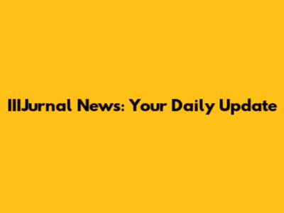 IIIJurnal News: Your Daily Update