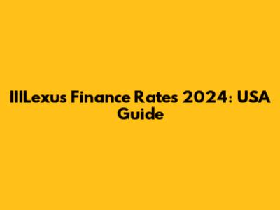 IIILexus Finance Rates 2024: USA Guide