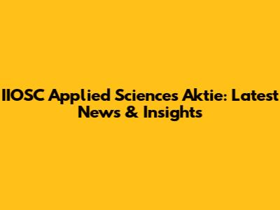 IIOSC Applied Sciences Aktie: Latest News & Insights