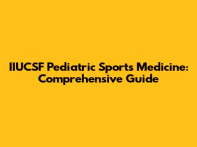 IIUCSF Pediatric Sports Medicine: Comprehensive Guide