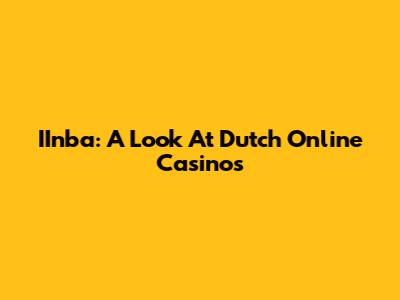 IInba: A Look At Dutch Online Casinos