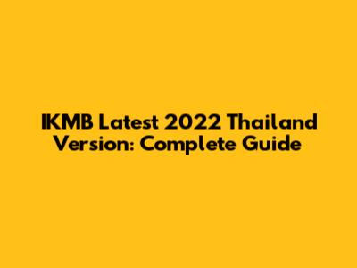 IKMB Latest 2022 Thailand Version: Complete Guide