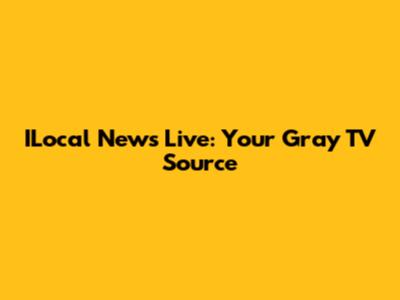 ILocal News Live: Your Gray TV Source