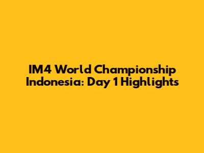 IM4 World Championship Indonesia: Day 1 Highlights