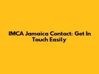 IMCA Jamaica Contact: Get In Touch Easily