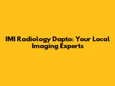 IMI Radiology Dapto: Your Local Imaging Experts