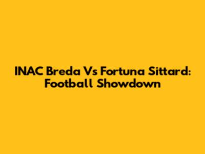 INAC Breda Vs Fortuna Sittard: Football Showdown