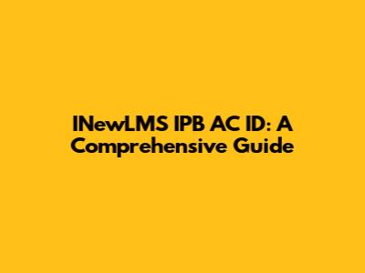 INewLMS IPB AC ID: A Comprehensive Guide