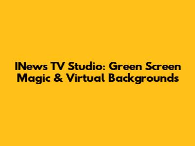 INews TV Studio: Green Screen Magic & Virtual Backgrounds