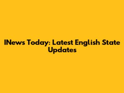INews Today: Latest English State Updates