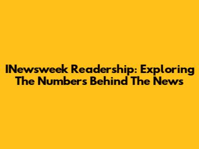 INewsweek Readership: Exploring The Numbers Behind The News