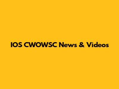 IOS CWOWSC News & Videos