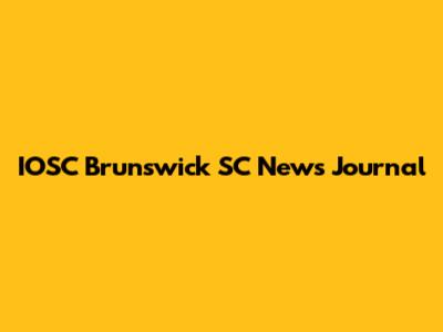 IOSC Brunswick SC News Journal