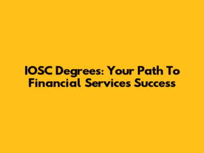 IOSC Degrees: Your Path To Financial Services Success