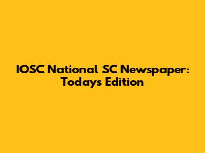 IOSC National SC Newspaper: Today's Edition