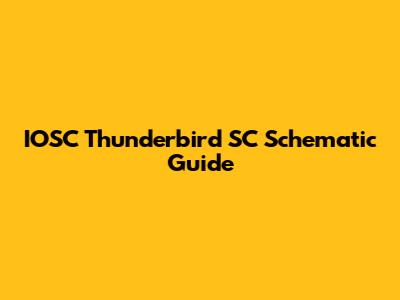 IOSC Thunderbird SC Schematic Guide