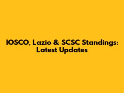 IOSCO, Lazio & SCSC Standings: Latest Updates