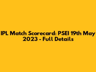 IPL Match Scorecard: PSEI 19th May 2023 - Full Details