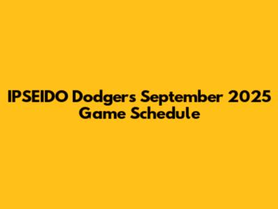 IPSEIDO Dodgers' September 2025 Game Schedule