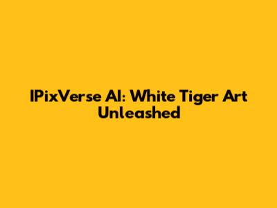 IPixVerse AI: White Tiger Art Unleashed