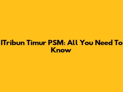 ITribun Timur PSM: All You Need To Know