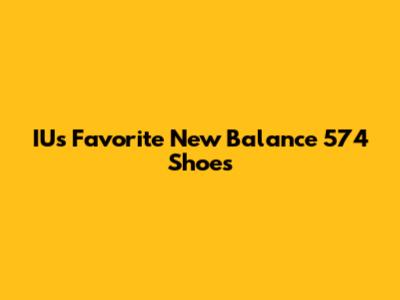 IU's Favorite New Balance 574 Shoes