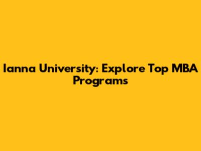 Ianna University: Explore Top MBA Programs