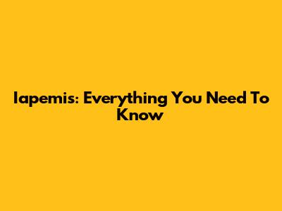 Iapemis: Everything You Need To Know