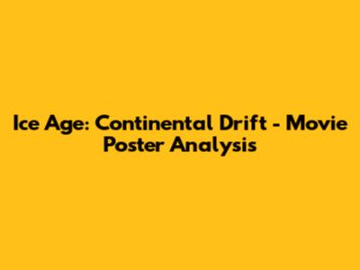 Ice Age: Continental Drift - Movie Poster Analysis