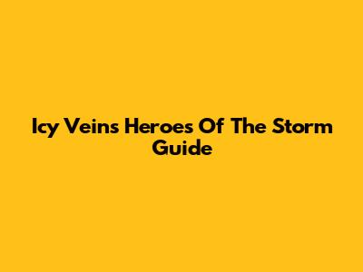 Icy Veins Heroes Of The Storm Guide