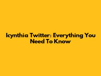 Icynthia Twitter: Everything You Need To Know