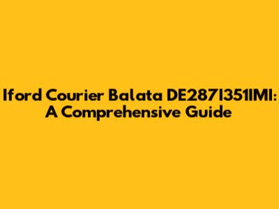 Iford Courier Balata DE287I351IMI: A Comprehensive Guide