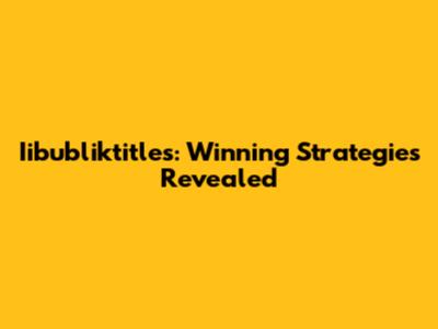 Iibubliktitles: Winning Strategies Revealed