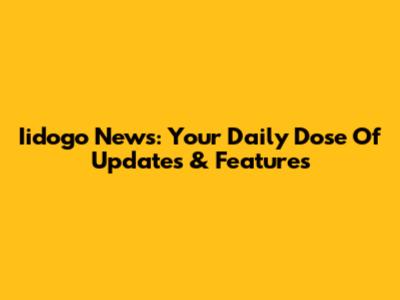 Iidogo News: Your Daily Dose Of Updates & Features