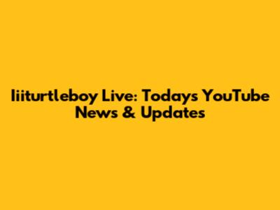 Iiiturtleboy Live: Today's YouTube News & Updates