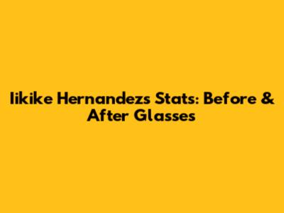Iikike Hernandez's Stats: Before & After Glasses