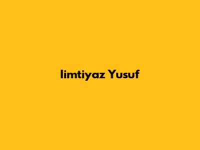 Iimtiyaz Yusuf
