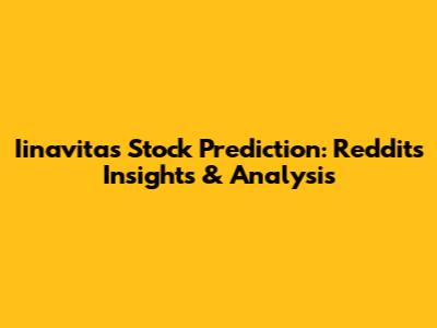 Iinavitas Stock Prediction: Reddit's Insights & Analysis