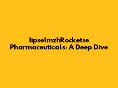 IipselmzhRocketse Pharmaceuticals: A Deep Dive