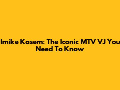 Imike Kasem: The Iconic MTV VJ You Need To Know