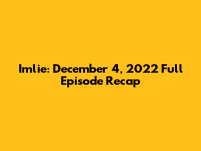 Imlie: December 4, 2022 Full Episode Recap