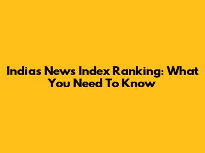 India's News Index Ranking: What You Need To Know