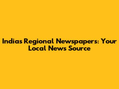 India's Regional Newspapers: Your Local News Source