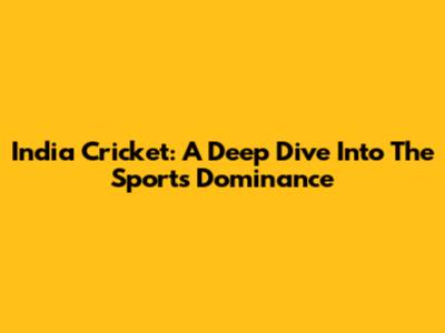 India Cricket: A Deep Dive Into The Sport's Dominance