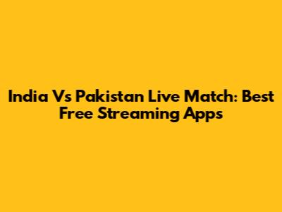 India Vs Pakistan Live Match: Best Free Streaming Apps