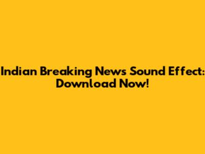 Indian Breaking News Sound Effect: Download Now!