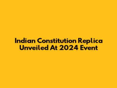 Indian Constitution Replica Unveiled At 2024 Event