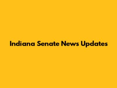 Indiana Senate News Updates