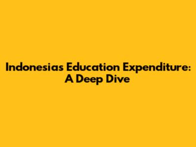 Indonesia's Education Expenditure: A Deep Dive