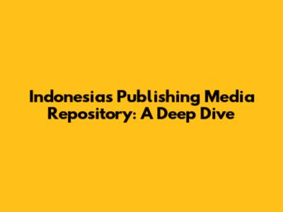 Indonesia's Publishing Media Repository: A Deep Dive